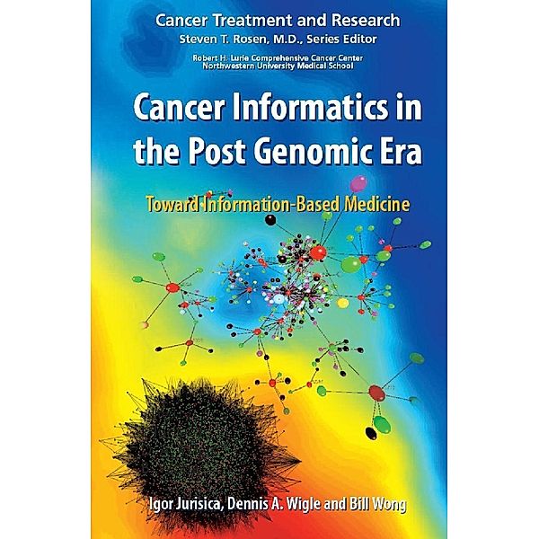 Cancer Informatics in the Post Genomic Era / Cancer Treatment and Research Bd.137