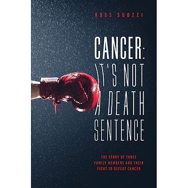 Cancer: It's Not A Death Sentence, Ross Suozzi