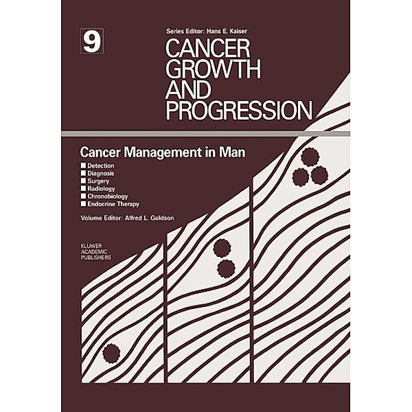 Cancer Management in Man / Cancer Growth and Progression Bd.9, Alfred L. Goldson