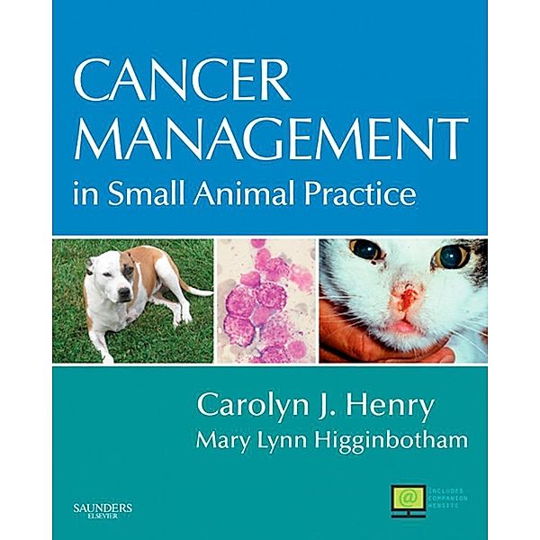 Cancer Management in Small Animal Practice - E-Book, Carolyn J. Henry, Mary Lynn Higginbotham