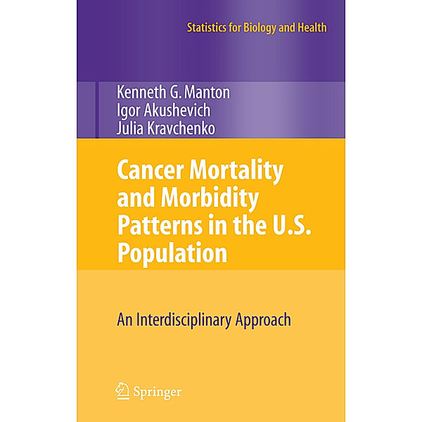 Cancer Mortality and Morbidity Patterns in the U.S. Population, K.G. Manton, Igor Akushevich, Julia Kravchenko