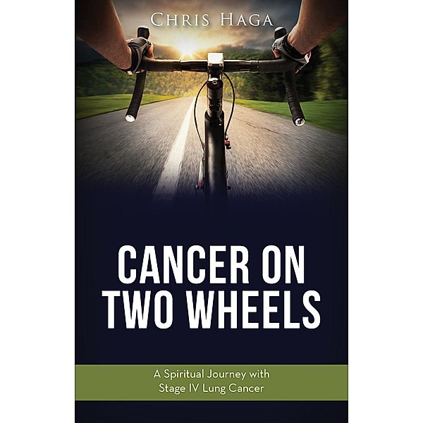 Cancer on Two Wheels / Carpenter's Son Publishing, Chris Haga