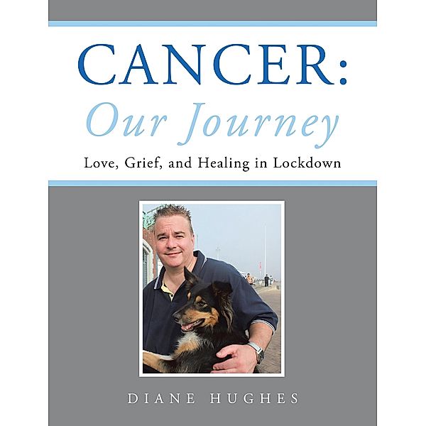 Cancer: Our Journey, Diane Hughes
