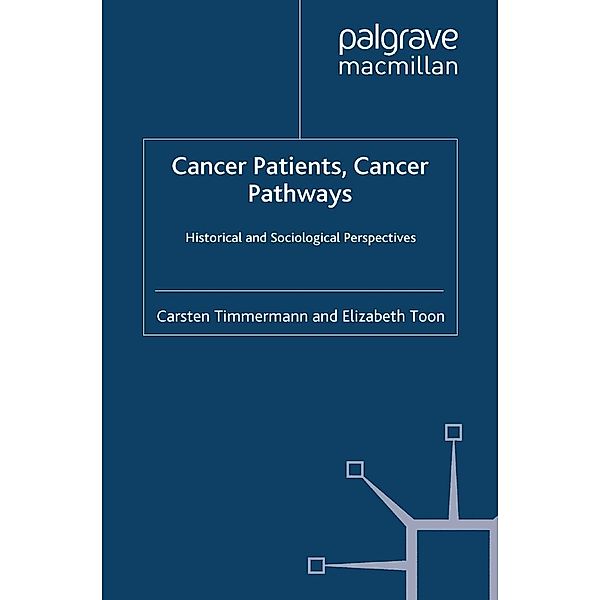 Cancer Patients, Cancer Pathways / Science, Technology and Medicine in Modern History