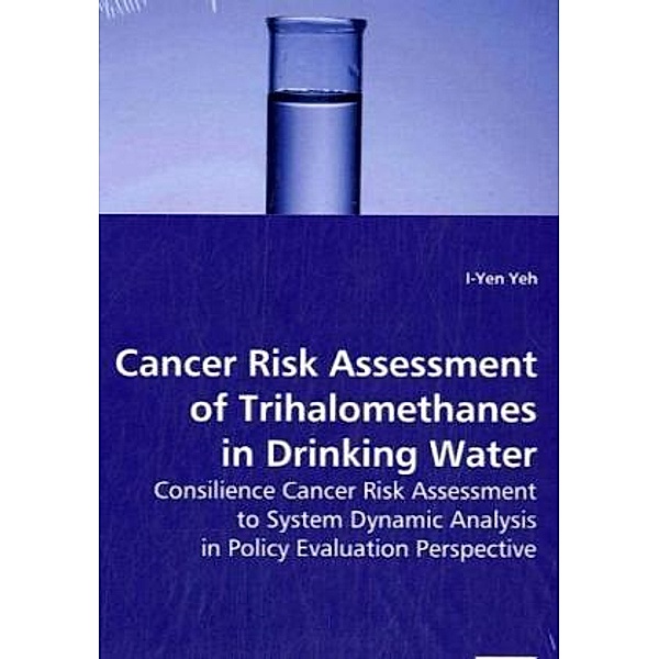 Cancer Risk Assessment of Trihalomethanes in Drinking Water, I-Yen Yeh