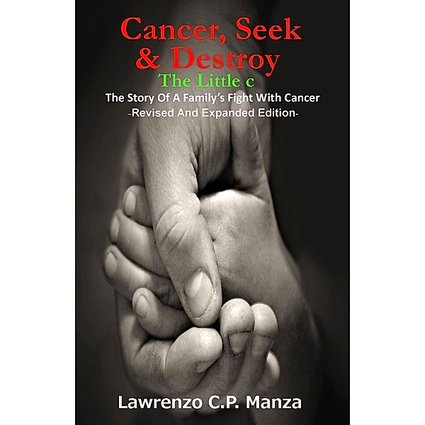 Cancer, Seek & Destroy / The Little c Bd.2, Lawrenzo C. P. Manza