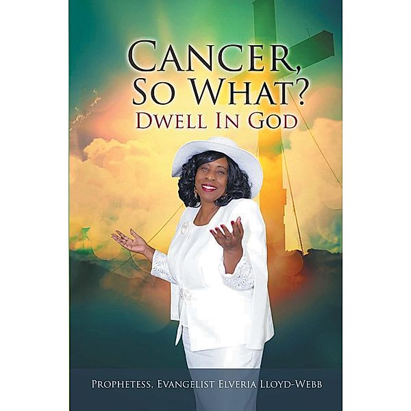 Cancer, so What?, Evangelist Elveria Lloyd-Webb