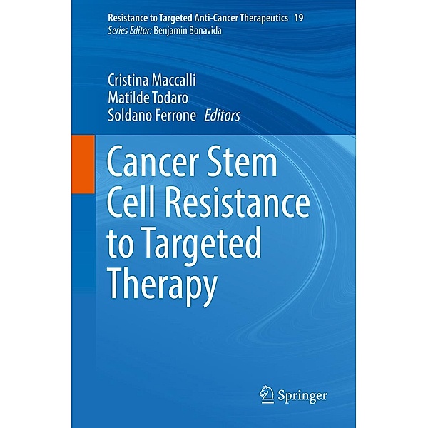 Cancer Stem Cell Resistance to Targeted Therapy / Resistance to Targeted Anti-Cancer Therapeutics Bd.19