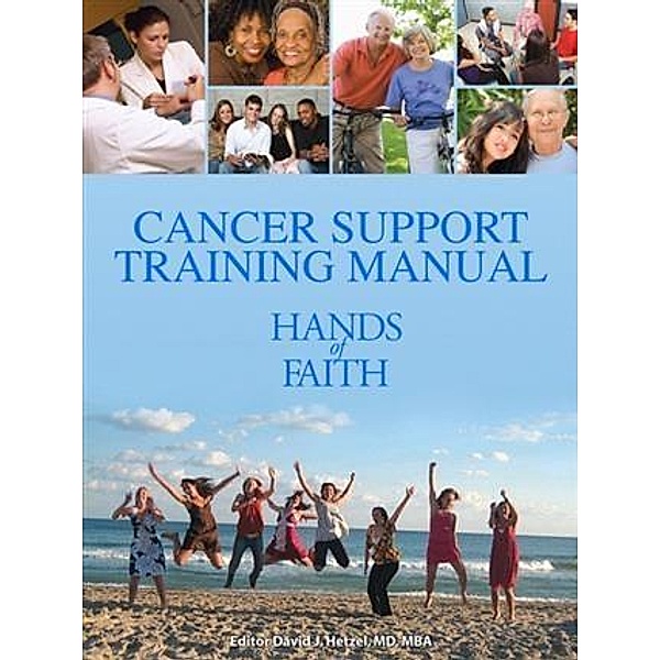 Cancer Support Training Manual, MD, MBA David J. Hetzel