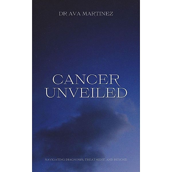 Cancer Unveiled / Cancer, Ava Martinez
