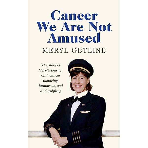 Cancer We Are Not Amused, Meryl Getline