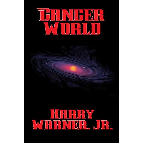 Cancer World / Positronic Publishing, Jr. Harry Warner