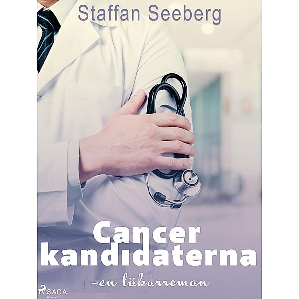 Cancerkandidaterna: en läkarroman, Staffan Seeberg