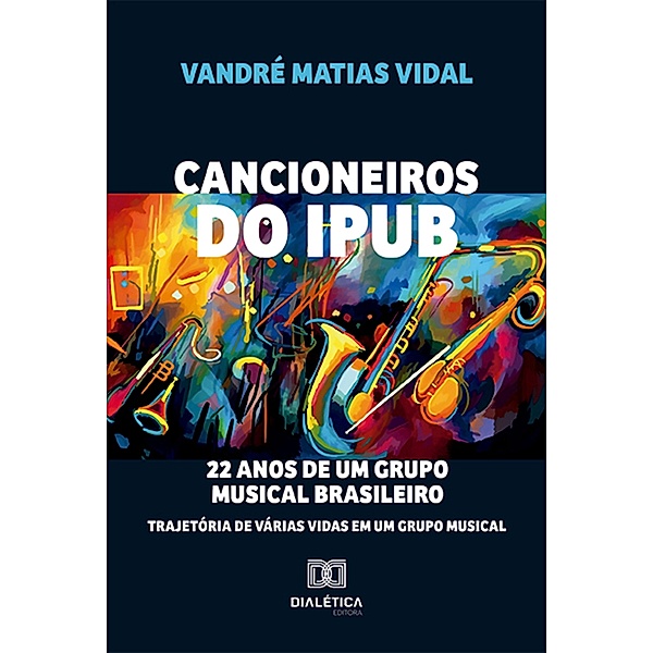 Cancioneiros do IPUB, Vandré Matias Vidal