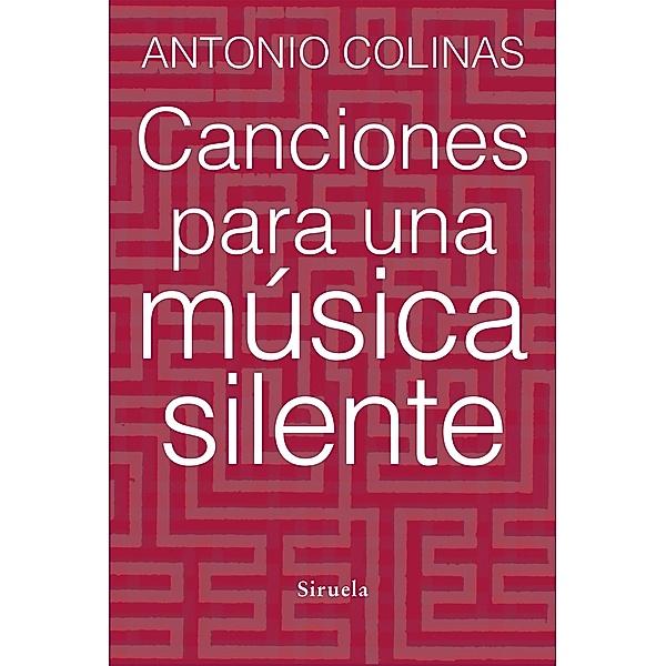 Canciones para una música silente / Libros del Tiempo Bd.318, Antonio Colinas