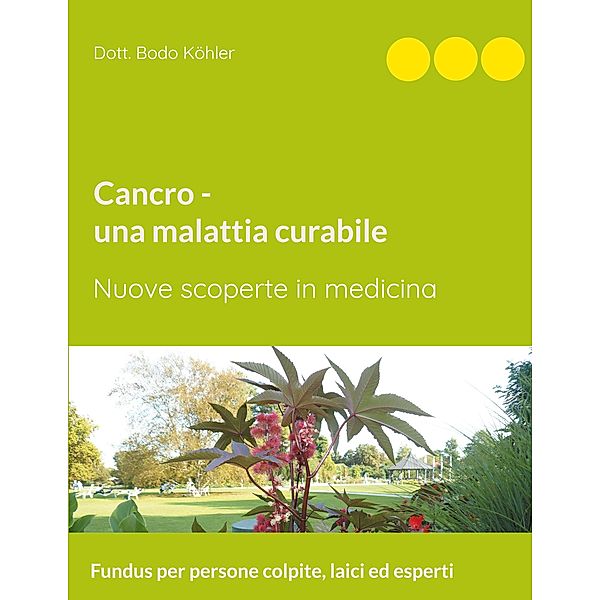 Cancro - una malattia curabile, Bodo Köhler