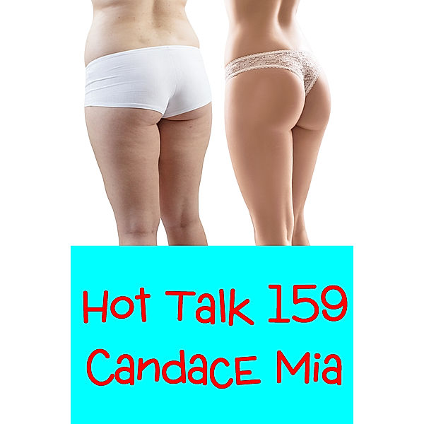 Candace Quickies: Hot Talk 159, Candace Mia