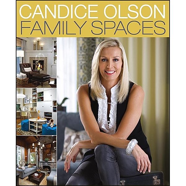 Candice Olson Family Spaces / Candice Olson, Candice Olson