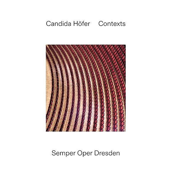 Candida Höfer: Contexts. Semper Oper Dresden