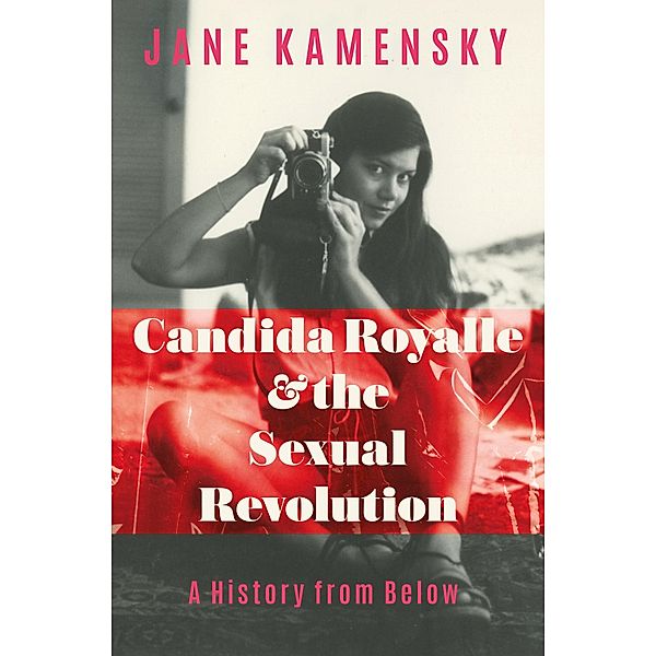 Candida Royalle and the Sexual Revolution: A History from Below, Jane Kamensky