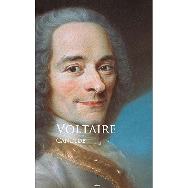 Candide: or, The Optimist, Voltaire