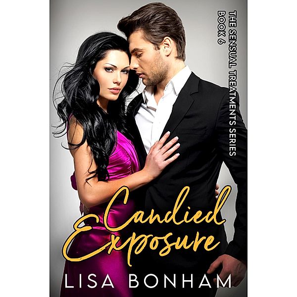 Candied Exposure (The Sensual Treatments Series) / The Sensual Treatments Series, Lisa Bonham