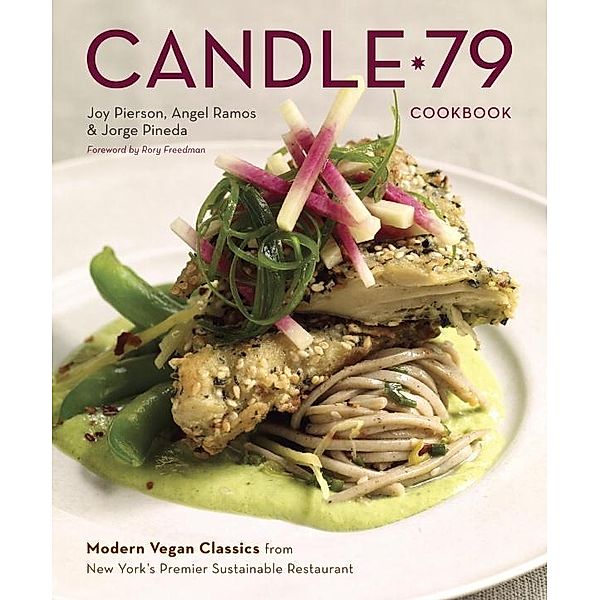 Candle 79 Cookbook, Joy Pierson, Angel Ramos, Jorge Pineda