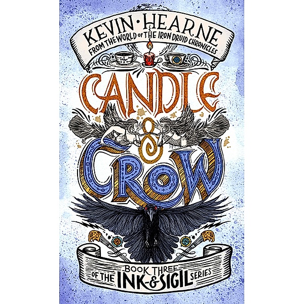 Candle & Crow / Ink & Sigil Bd.3, Kevin Hearne