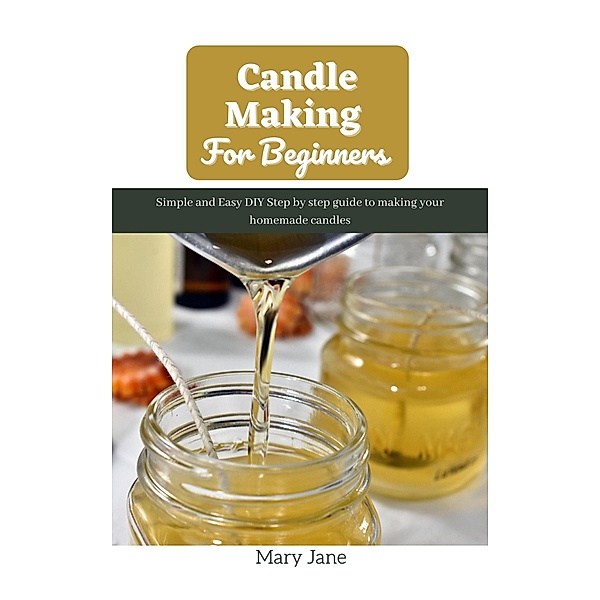 Candle Making For Beginners, Mary Jane