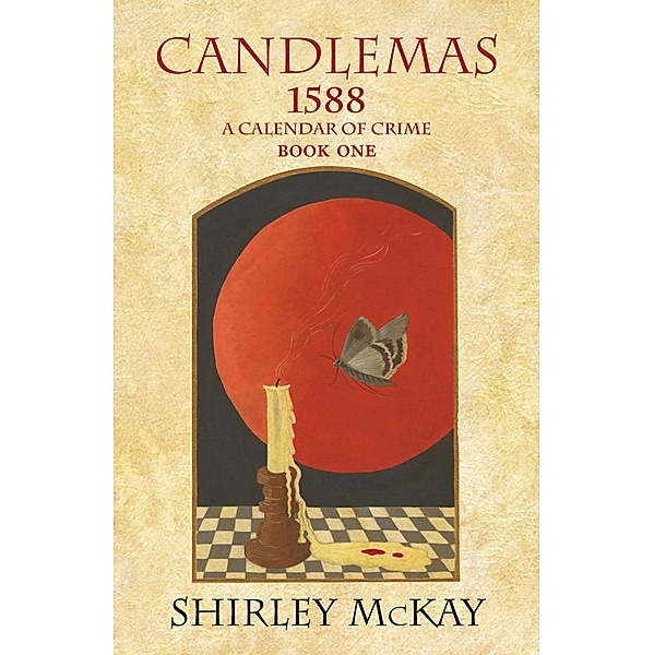 Candlemas / 1588: A Calendar of Crime Bd.1, Shirley Mckay