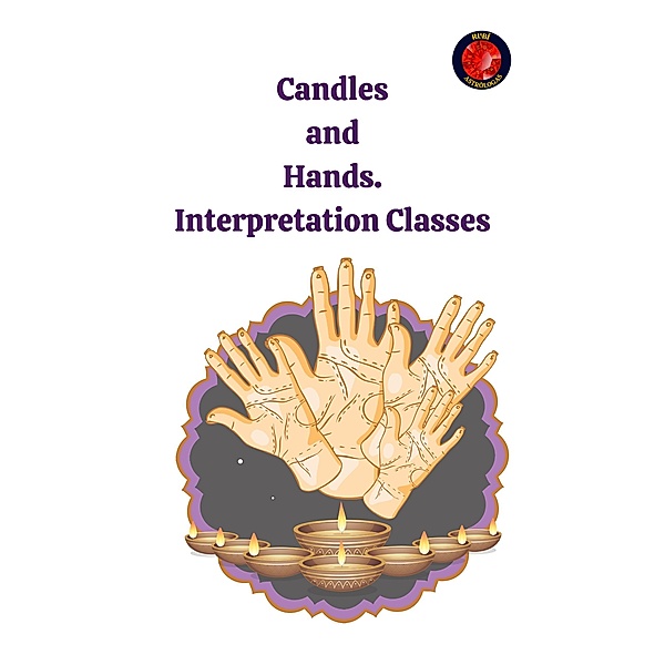 Candles  and  Hands. Interpretation Classes, Alina A Rubi, Angeline Rubi