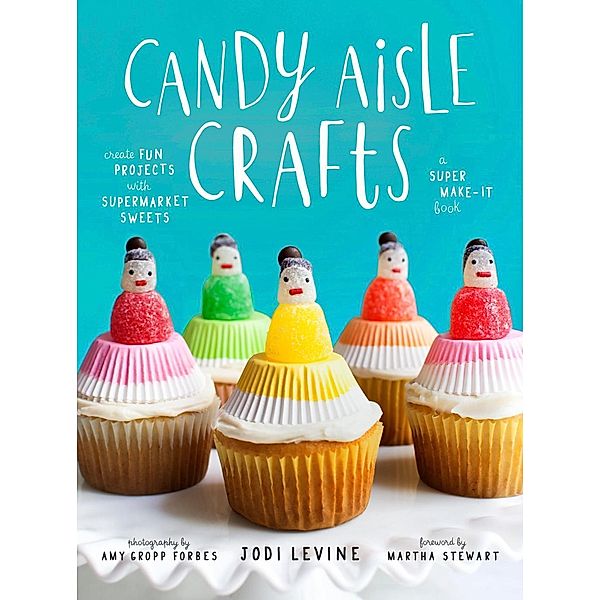 Candy Aisle Crafts, Jodi Levine