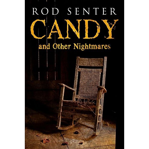 Candy and Other Nightmares, Rod Senter