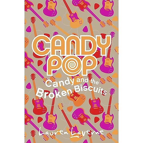 Candy and the Broken Biscuits / Candypop Bd.1, Lauren Laverne