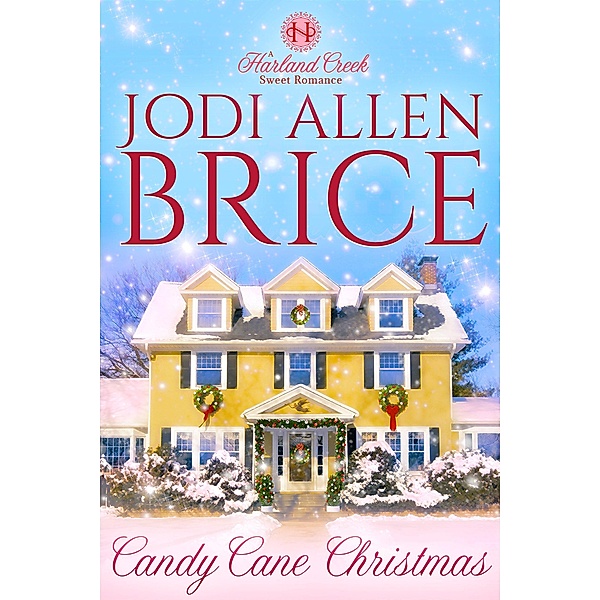 Candy Cane Christmas (Harland Creek Series, #8) / Harland Creek Series, Jodi Allen Brice