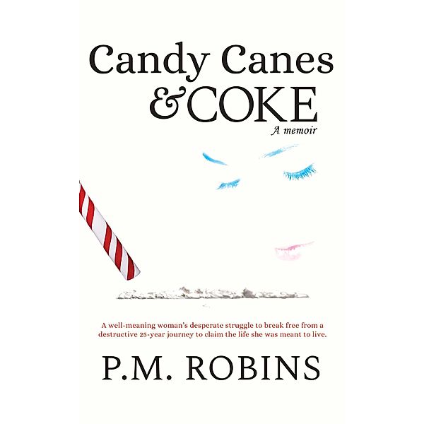 Candy Canes and Coke, a Memoir (Book 1), P. M. Robins