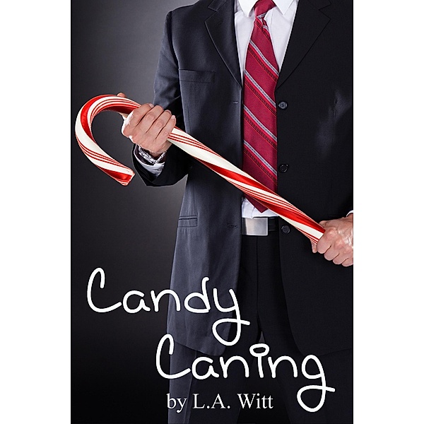 Candy Caning, L. A. Witt