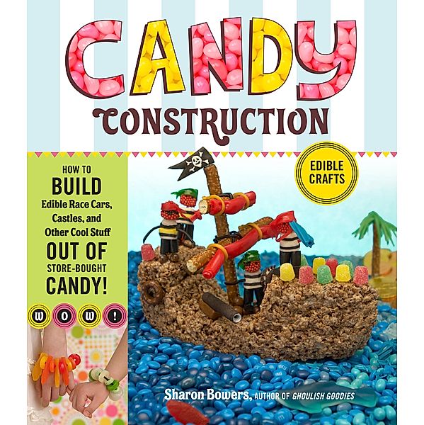 Candy Construction, Sharon Bowers