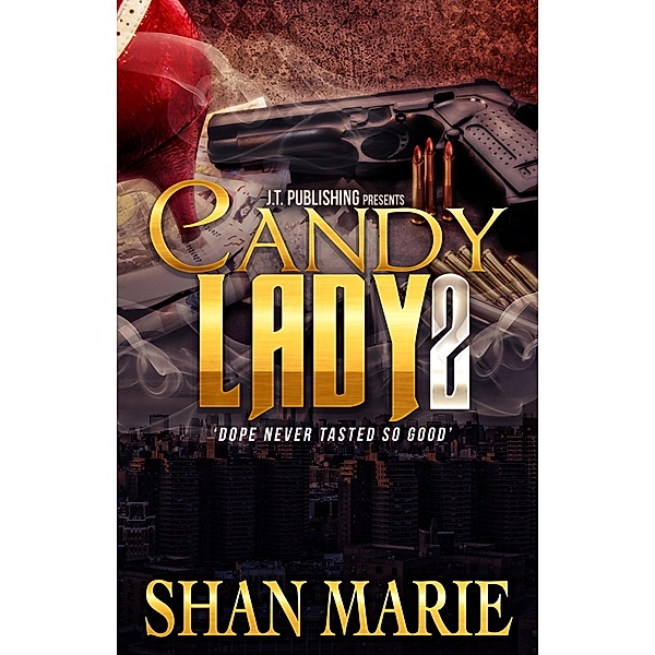 Candy Lady 2 Dope Never Tasted So Good / Shan Marie, Shan Marie