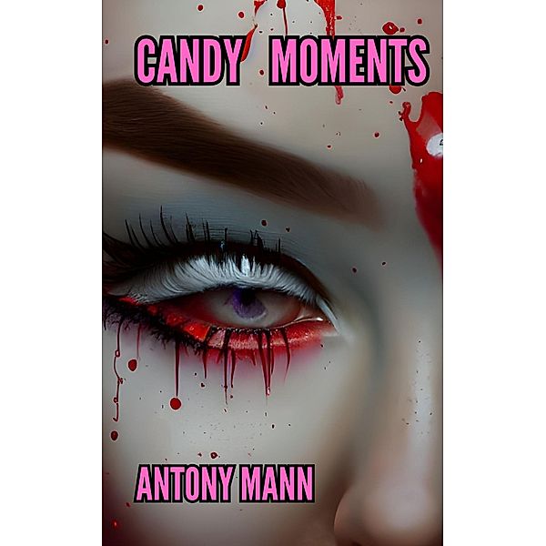 Candy Moments, Antony Mann