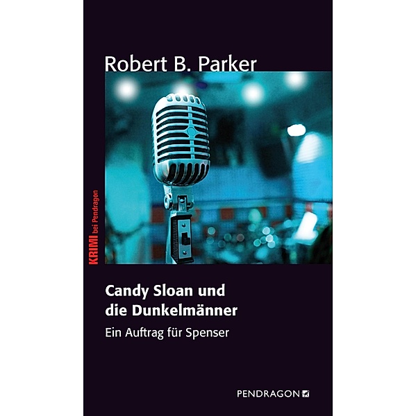 Candy Sloan und die Dunkelmänner / Ein Auftrag für Spenser Bd.8, Robert B. Parker