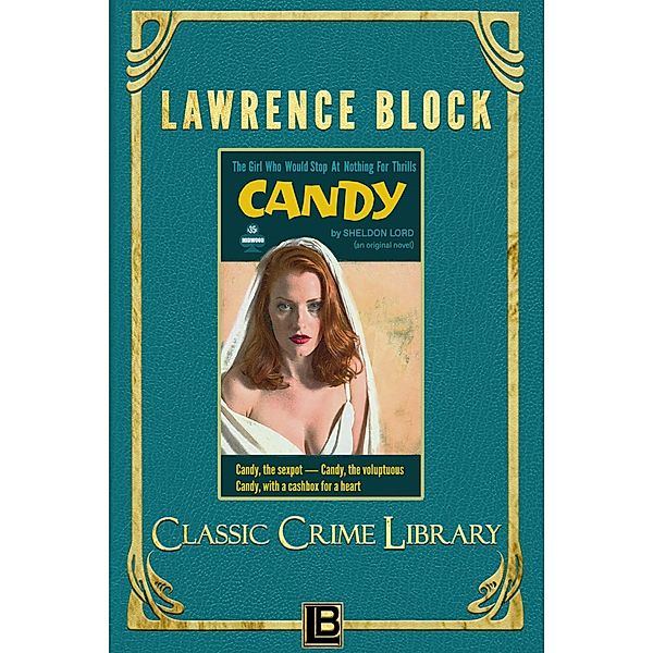 Candy (The Classic Crime Library, #18) / The Classic Crime Library, Lawrence Block