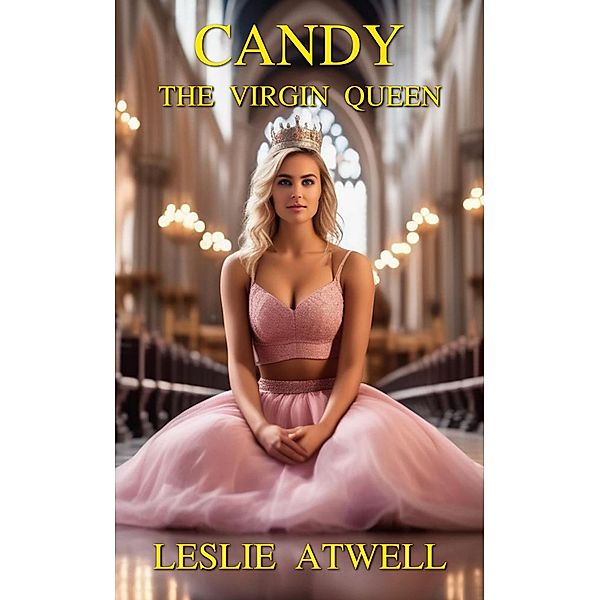 Candy The Virgin Queen, Leslie Atwell