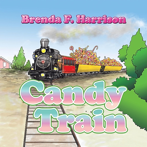 Candy Train, Brenda F. Harrison