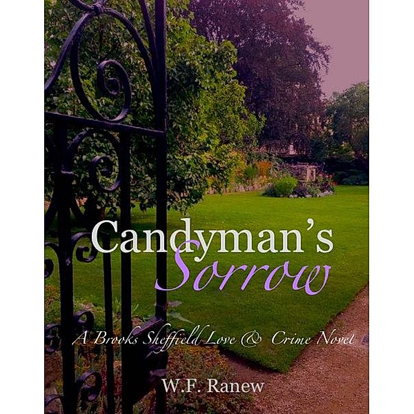 Candyman's Sorrow (Brooks Sheffield Love & Crime Series, #2), W. F. Ranew