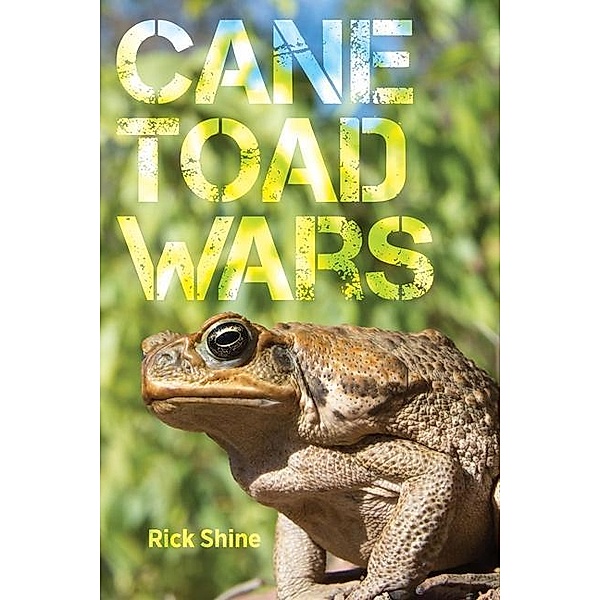 Cane Toad Wars / Organisms and Environments Bd.15, Rick Shine