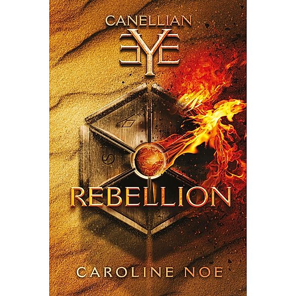 Canellian Eye: Rebellion / Canellian Eye, Caroline Noe