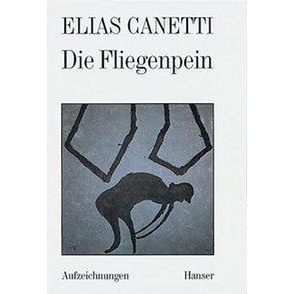 Canetti, E: Fliegenpein, Elias Canetti