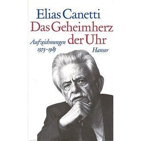 Canetti, E: Geheimherz d. Uhr, Elias Canetti