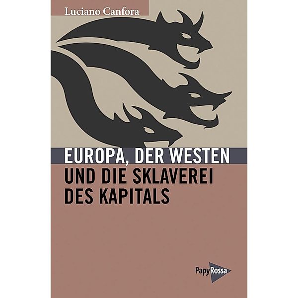 Canfora, L: Europa, der Westen und die Sklaverei des Kapital, Luciano Canfora